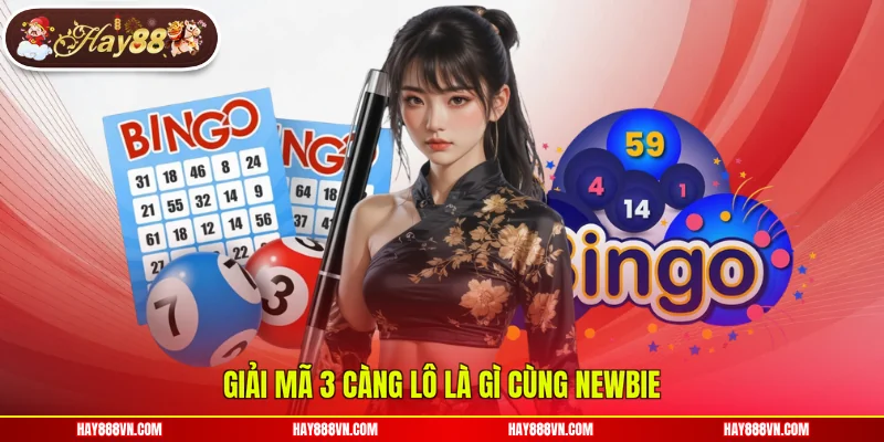 Giải mã 3 càng lô là gì cùng newbie