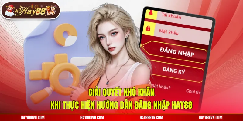 Chú ý quan trọng khi thực hiện theo hướng dẫn đăng nhập Hay88