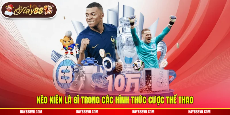 Kèo xiên là gì trong các hình thức cược thể thao