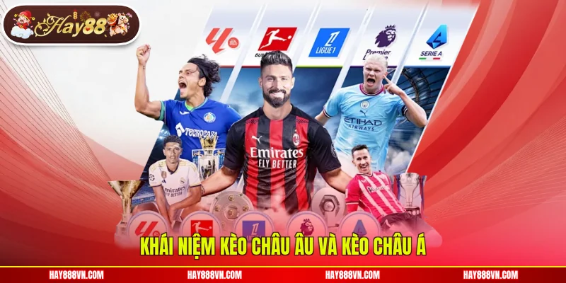 Khái niệm kèo châu Âu và kèo châu Á