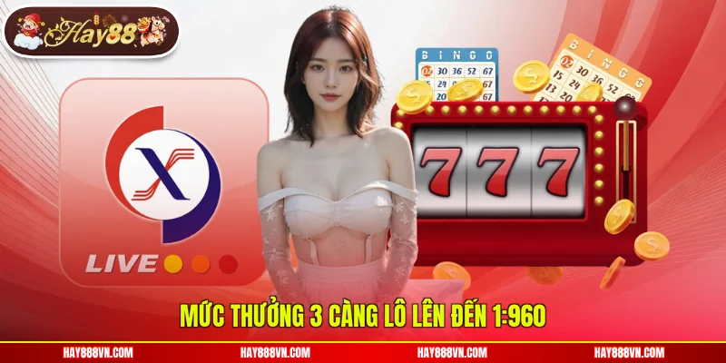 Mức thưởng 3 càng lô lên đến 1:960