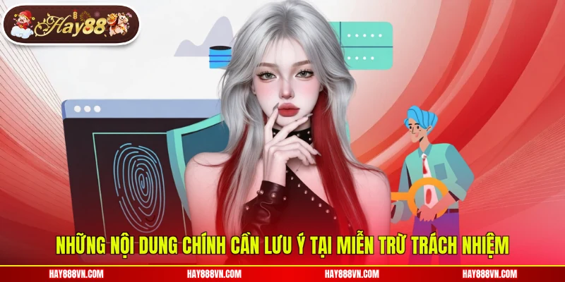 Những nội dung chính cần lưu ý tại miễn trừ trách nhiệm