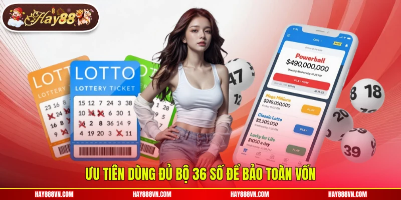 Ưu tiên dùng đủ bộ 36 số để bảo toàn vốn