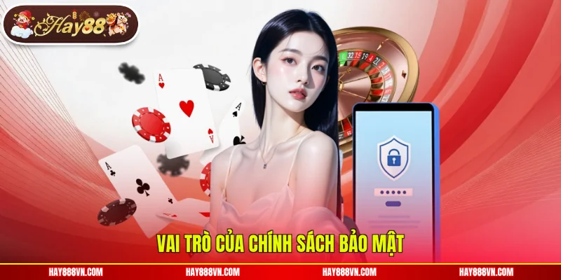 Vai trò quan trọng của chính sách bảo mật