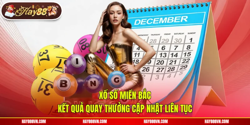 Xổ Số Miền Bắc - Kết Quả Quay Thưởng Cập Nhật Liên Tục
